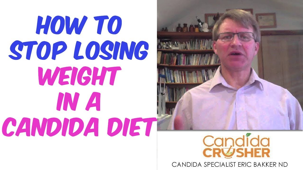 Candida Crusher Diet How Do I Eat Enough To Maintain My Weight