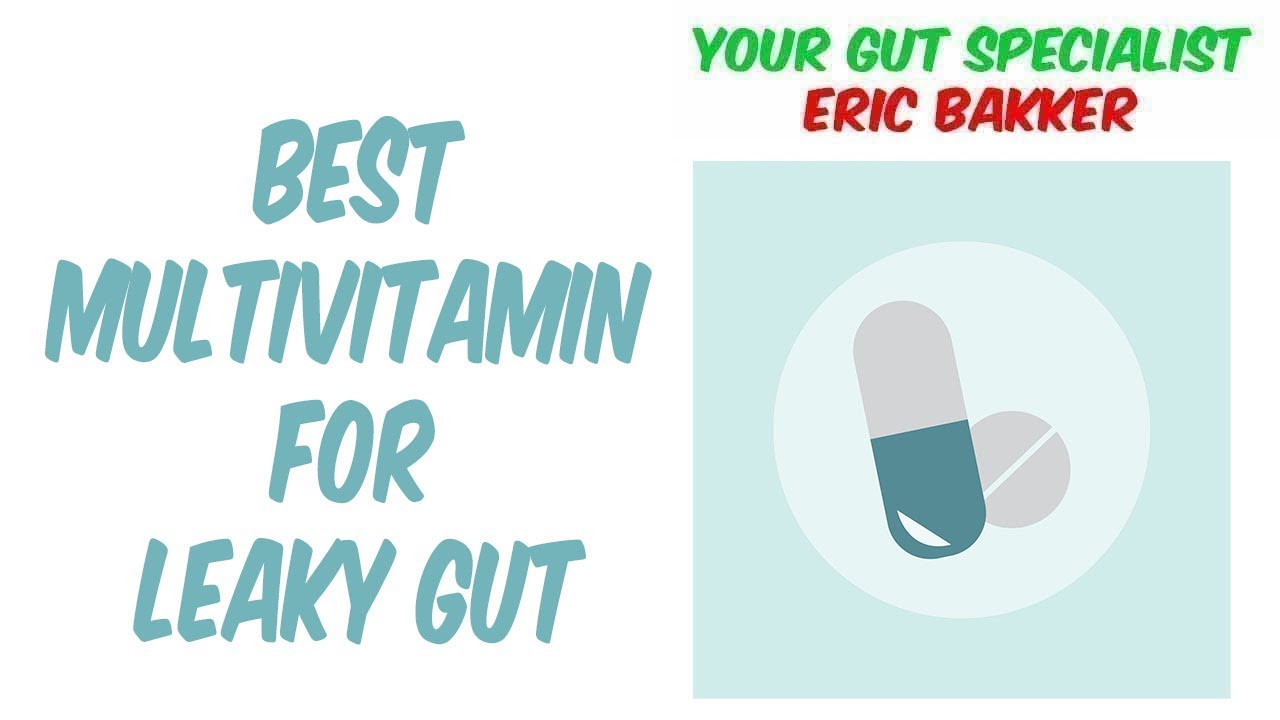 Best Multivitamin for Leaky Gut Your Source for