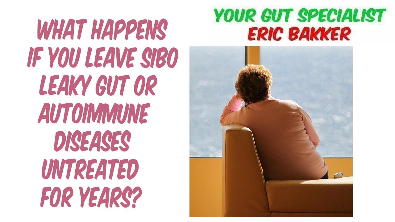 What Happens if You Leave SIBO Leaky Gut or Autoimmune Diseases