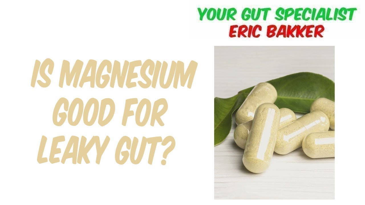Is Magnesium Good For Leaky Gut Your Source for