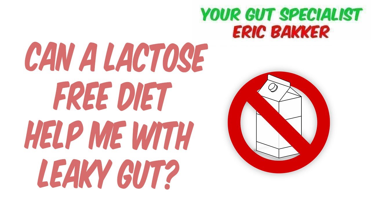 Can A Lactose Free Diet Help Me With Leaky Gut