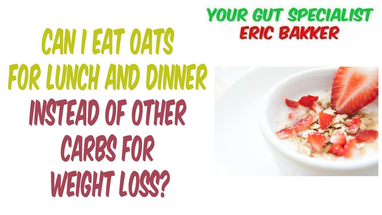Oats And Weight Loss What You Need To Know Your